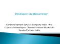Private Blockchain Service Provider India - Developer Cryptocurrency PowerPoint PPT Presentation