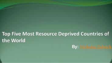 Nicholas Zubrick: Resource Deprived Countries in World