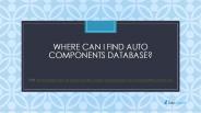 Where can I find auto components database?