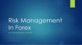 Risk Management in Forex PowerPoint PPT Presentation