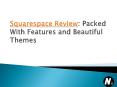 Squarespace Review: Packed With Features and Beautiful Themes PowerPoint PPT Presentation