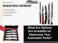 What the Options Are Available for Deploying Your Automatic Knife? PowerPoint PPT Presentation