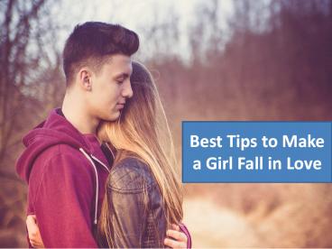 Best Tips to Make a Girl Fall in Love