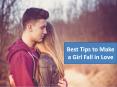 Best Tips to Make a Girl Fall in Love PowerPoint PPT Presentation