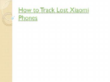 How to Track Lost Xiaomi Phones