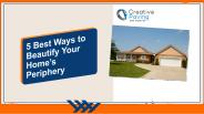 5 Best Ways to Beautify Your Home’s Periphery