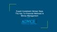 Expert Investment Advisor Says The Key To Financial Wellness Is Money Management PowerPoint PPT Presentation