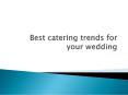 Best catering trends for your wedding PowerPoint PPT Presentation