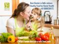 Best Dentist in Delhi advices Healthy Food for Dental Health PowerPoint PPT Presentation