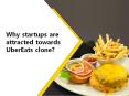 Why startups are attracted towards UberEats clone? PowerPoint PPT Presentation