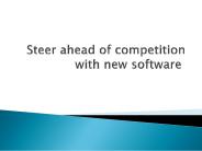 Steer ahead of competition with new software