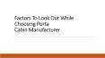 Factors To Look Out While Choosing Porta Cabin Manufacturer PowerPoint PPT Presentation