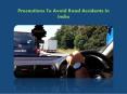 Road Accidents causes And Prevention Techniques In India PowerPoint PPT Presentation