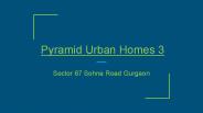 pyramid urban homes 3 gurgaon