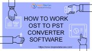 How to work OST to PST Converter Software