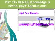 PSY 315 GENIUS Knowledge is divine--psy315genius.com
