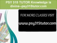 PSY 315 TUTOR Knowledge is divine--psy315tutor.com