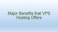 Major Benefits that VPS Hosting Offers PowerPoint PPT Presentation