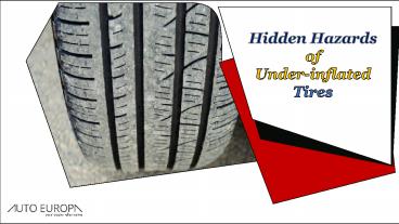 Hidden Hazards of Under-inflated Tires