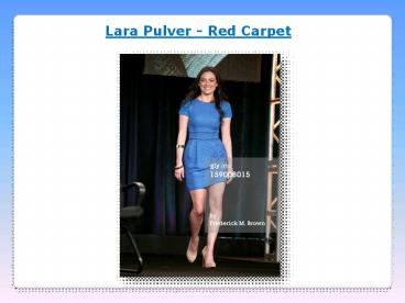 Lara Pulver - Red Carpet