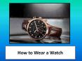 How to Wear a Watch PowerPoint PPT Presentation