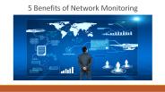 5 Benefits of Network Monitoring