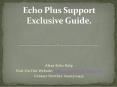 Echo Plus Support Exclusive Guide. PowerPoint PPT Presentation