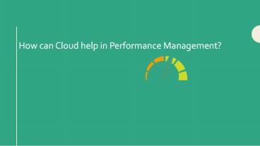 Read about, How Cloud is helping in Performance Management?