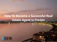 Become a Successful Real Estate Agent in Florida PowerPoint PPT Presentation
