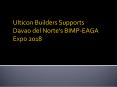 Ulticon Builders Supports Davao del Norte’s BIMP-EAGA Expo 2018 PowerPoint PPT Presentation