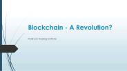 Blockchain - A Revolution?