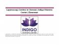 Laparoscopy Centres in Chennai | Indigo Womens Center | Elawoman PowerPoint PPT Presentation