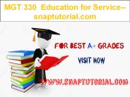 MGT 330 Education for Service--snaptutorial.com