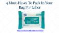 4 Must-Haves To Pack In Your Bag For Labor PowerPoint PPT Presentation