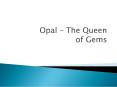 Opal – The Queen of Gems PowerPoint PPT Presentation