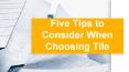 Five Tips to Consider When Choosing Tile PowerPoint PPT Presentation