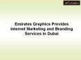 Emirates Graphics Provides Internet Marketing and Branding Services in Dubai PowerPoint PPT Presentation