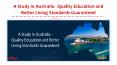 A Study in Australia - Quality Education and Better Living Standards Guaranteed PowerPoint PPT Presentation