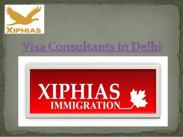 Visa Consultants in Delhi - XIPHIAS Immigration