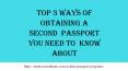Top 3 Ways Of Obtaining A Second Passport You Need To Know About PowerPoint PPT Presentation