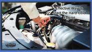 Effective Way to Start the Hard Cold Engine