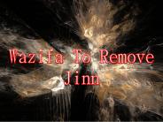 Wazifa to remove Jinn