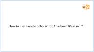 How to use Google Scholar for Academic Research