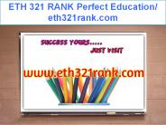 ETH 321 RANK Perfect Education/ eth321rank.com