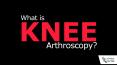 What is Knee Arthroscopy? PowerPoint PPT Presentation