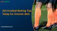 Get football betting tips today for smarter bets PowerPoint PPT Presentation