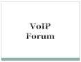 VoIP Forum: Destination for your VoIP Queries PowerPoint PPT Presentation