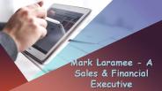Mark Laramee A Sales And Financial Executive