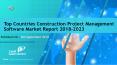 2018-2023 Global Top Countries Construction Project Management Software Market Report PowerPoint PPT Presentation