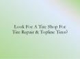 Look For A Tire Shop For Tire Repair & Topline Tires? PowerPoint PPT Presentation